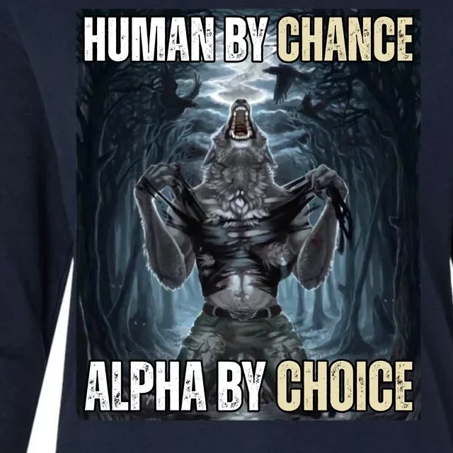 Human By Chance Alpha By Choice Funny Wolf Meme Womens Cotton Relaxed Long Sleeve T-Shirt