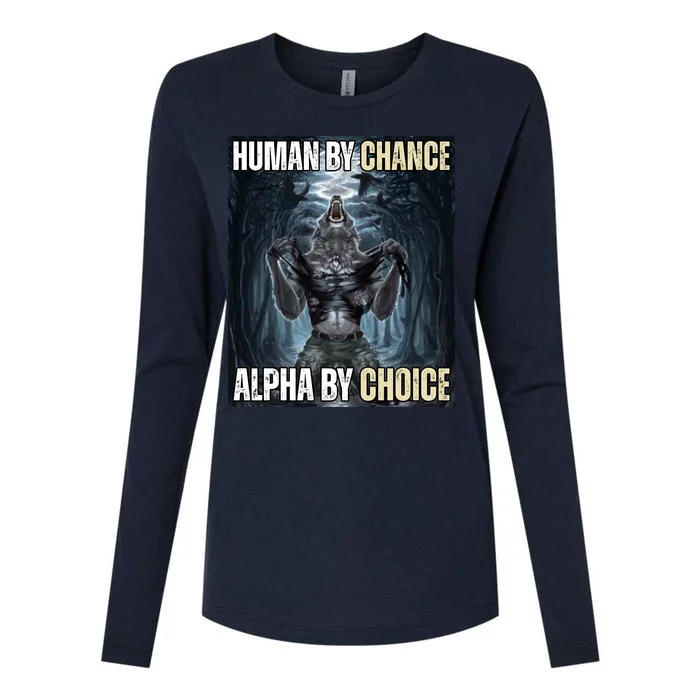 Human By Chance Alpha By Choice Funny Wolf Meme Womens Cotton Relaxed Long Sleeve T-Shirt