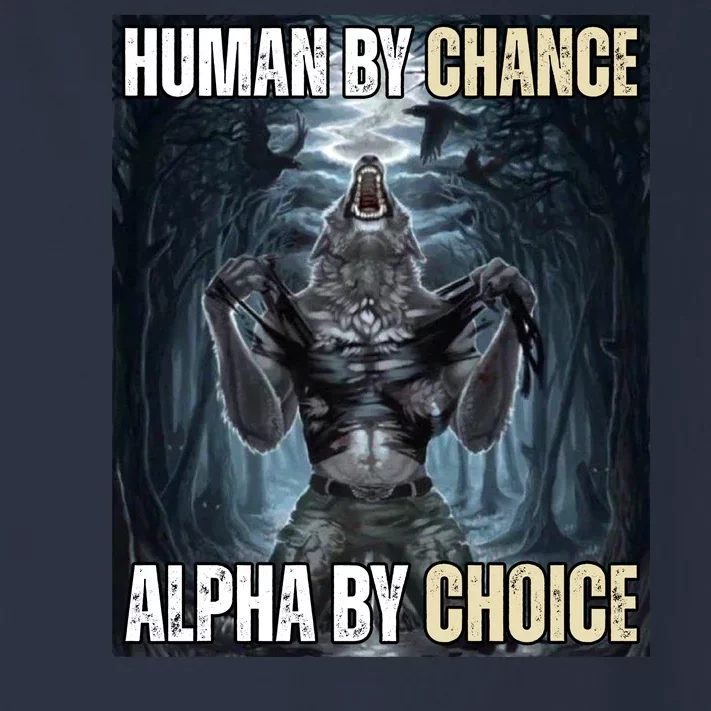 Human By Chance Alpha By Choice Funny Wolf Meme Toddler Long Sleeve Shirt