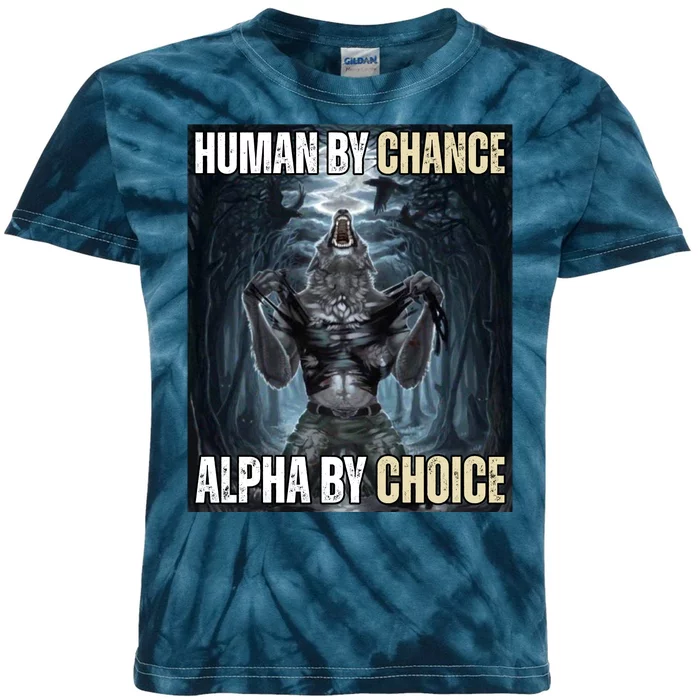 Human By Chance Alpha By Choice Funny Wolf Meme Kids Tie-Dye T-Shirt