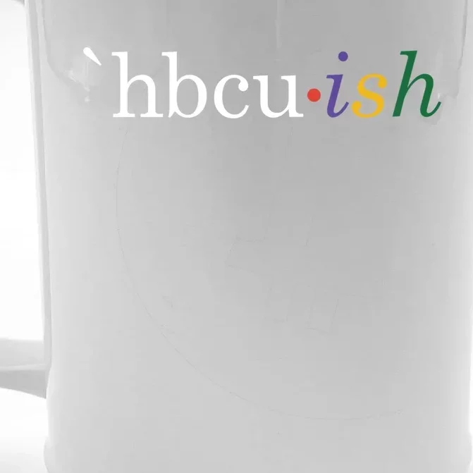 Historically Black College And University Hbcu Ish Student Funny Gift Front & Back Beer Stein