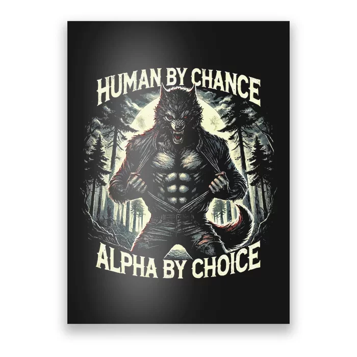 Human By Chance Alpha By Choice Alpha Wolf Poster