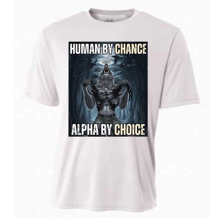 Human By Chance Alpha By Choice Cool Funny Alpha Wolf Cooling Performance Crew T-Shirt