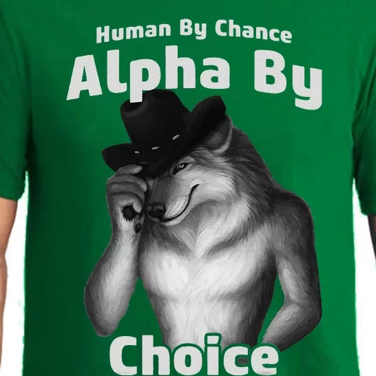 Human By Chance Alpha By Choice Cool Funny Alpha Wolf Memes Gift Pajama Set