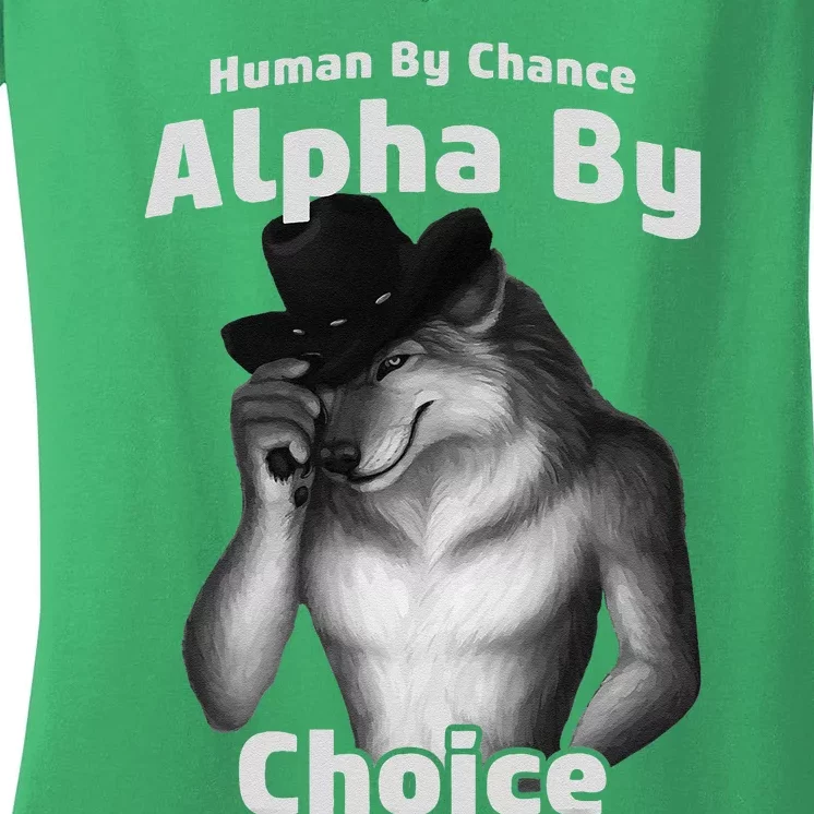 Human By Chance Alpha By Choice Cool Funny Alpha Wolf Memes Gift Women's V-Neck T-Shirt