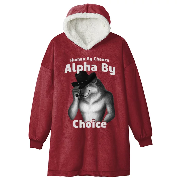 Human By Chance Alpha By Choice Cool Funny Alpha Wolf Memes Gift Hooded Wearable Blanket