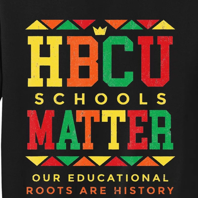 HBCU Black College School Matters African American Student Tall Sweatshirt