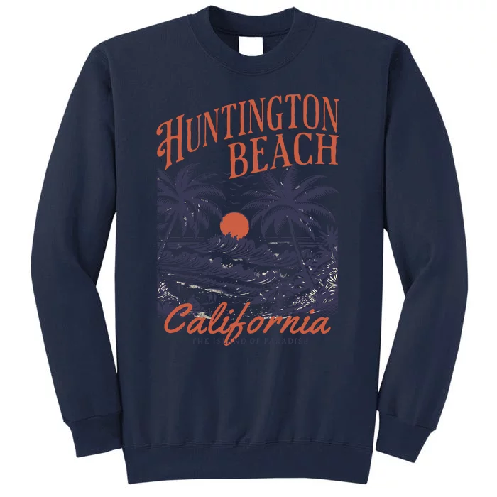 Huntington Beach California Tall Sweatshirt