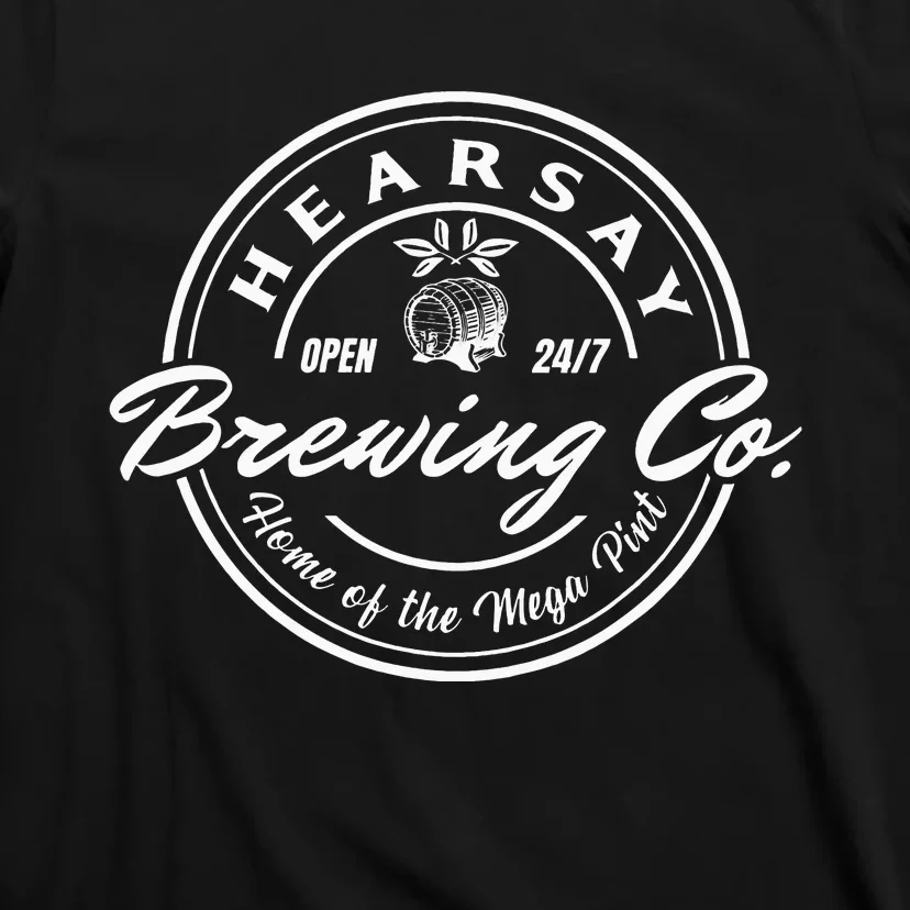 Hearsay Brewing Co Home Of The Mega Pint That’s Hearsay T-Shirt