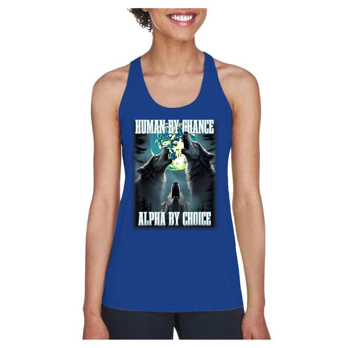 Human By Chance Alpha By Choice Funny Alpha Wolf Meme Women's Racerback Tank