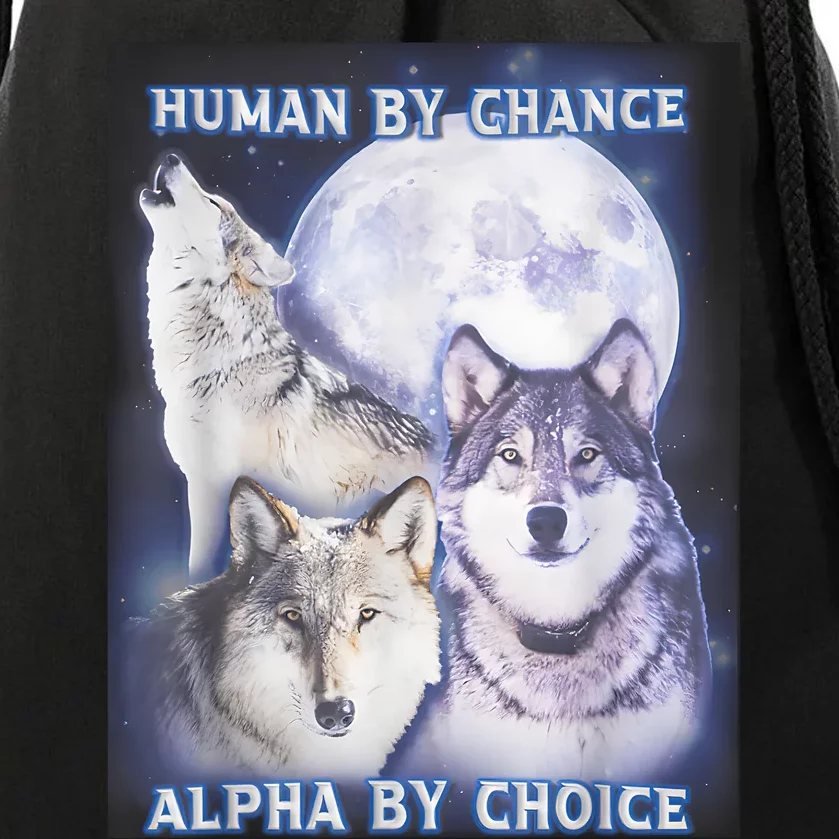 Human By Chance Alpha By Choice Alpha Wolf Drawstring Bag