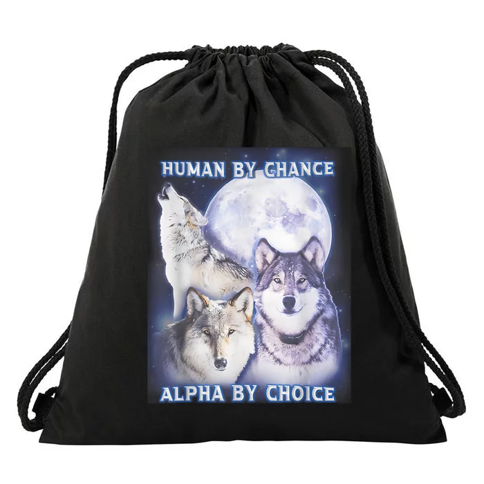 Human By Chance Alpha By Choice Alpha Wolf Drawstring Bag