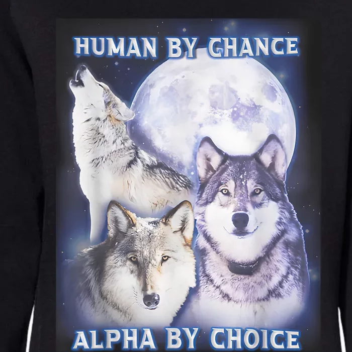 Human By Chance Alpha By Choice Alpha Wolf Womens California Wash Sweatshirt