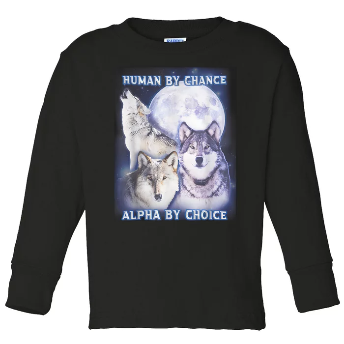 Human By Chance Alpha By Choice Alpha Wolf Toddler Long Sleeve Shirt