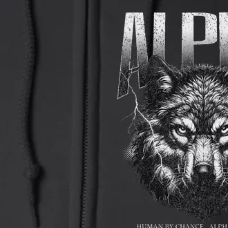 Human By Chance Alpha By Choice Full Zip Hoodie