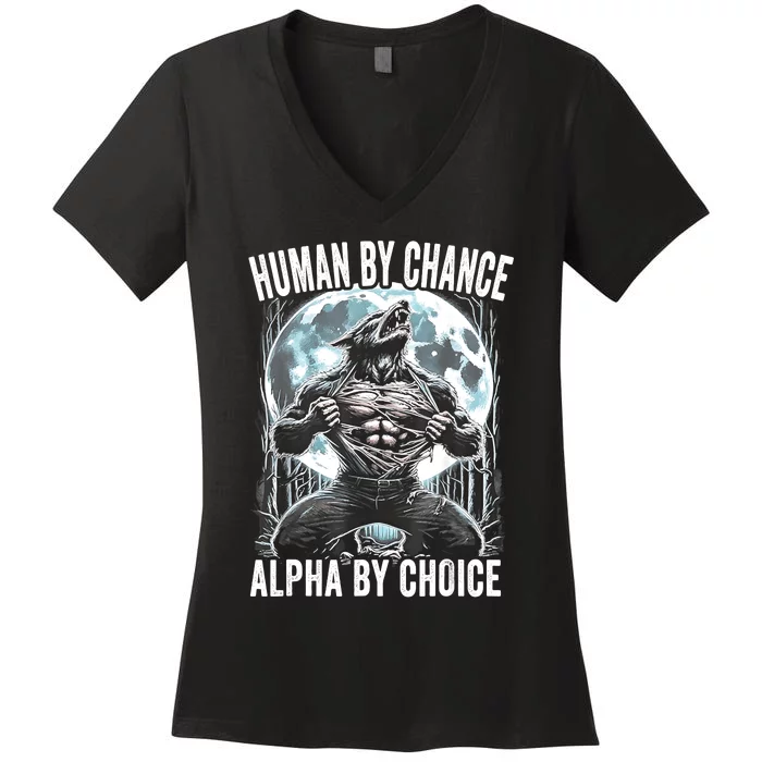 Human By Chance Alpha By Choice Funny Wolf Women's V-Neck T-Shirt