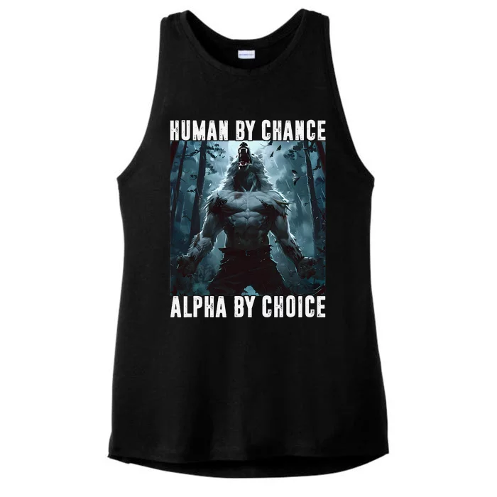 Human By Chance Alpha By Choice Alpha Wolf Meme Graphic Gift Ladies Tri-Blend Wicking Tank