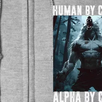 Human By Chance Alpha By Choice Alpha Wolf Meme Graphic Gift Full Zip Hoodie