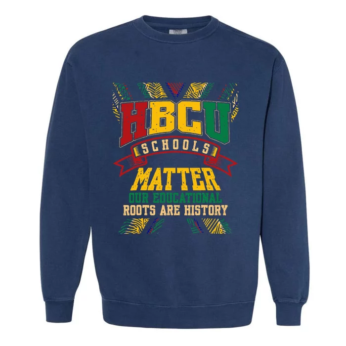 Hbcu Black College School Matters African American Student Garment-Dyed Sweatshirt