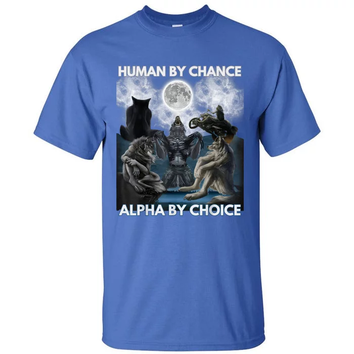 Human By Chance Alpha By Choice Wolf Vintage Tall T-Shirt