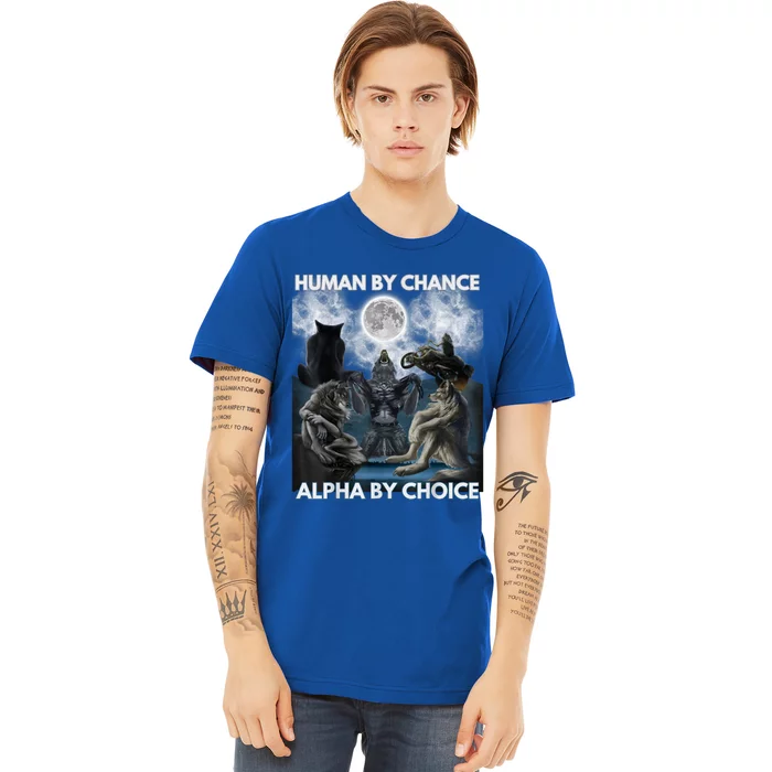 Human By Chance Alpha By Choice Wolf Vintage Premium T-Shirt