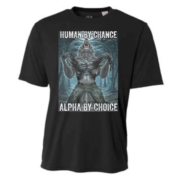 Human By Chance Alpha By Choice Cool Funny Alpha Wolf Meme Cooling Performance Crew T-Shirt