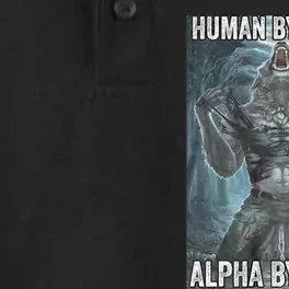 Human By Chance Alpha By Choice Cool Funny Alpha Wolf Meme Dry Zone Grid Performance Polo