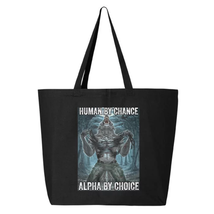 Human By Chance Alpha By Choice Cool Funny Alpha Wolf Meme 25L Jumbo Tote