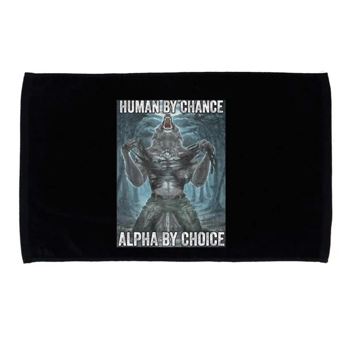 Human By Chance Alpha By Choice Cool Funny Alpha Wolf Meme Microfiber Hand Towel