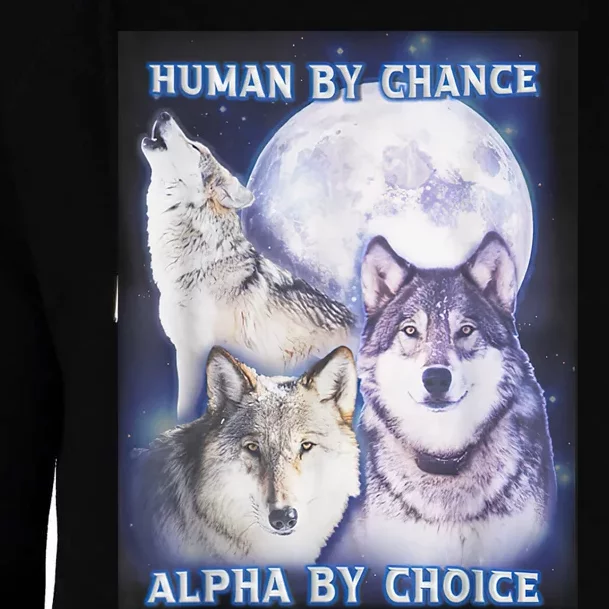 Human By Chance Alpha By Choice Alpha Wolf Womens Funnel Neck Pullover Hood