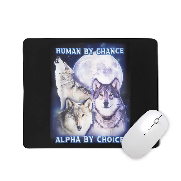 Human By Chance Alpha By Choice Alpha Wolf Mousepad