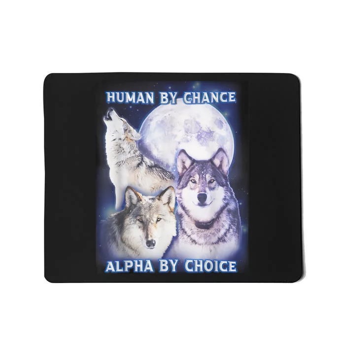 Human By Chance Alpha By Choice Alpha Wolf Mousepad