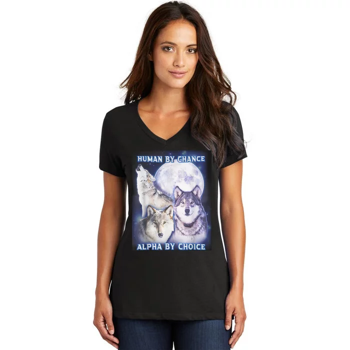 Human By Chance Alpha By Choice Alpha Wolf Women's V-Neck T-Shirt