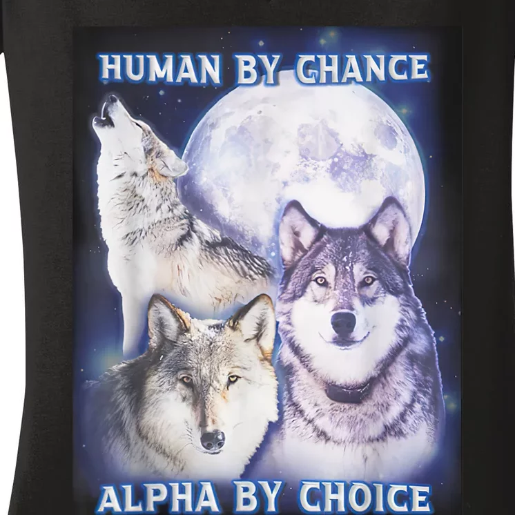 Human By Chance Alpha By Choice Alpha Wolf Women's V-Neck T-Shirt