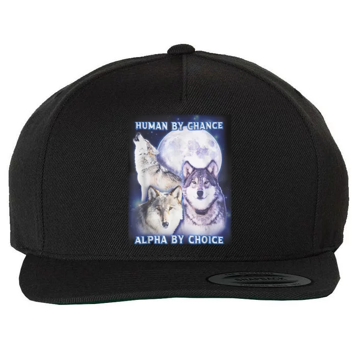 Human By Chance Alpha By Choice Alpha Wolf Wool Snapback Cap