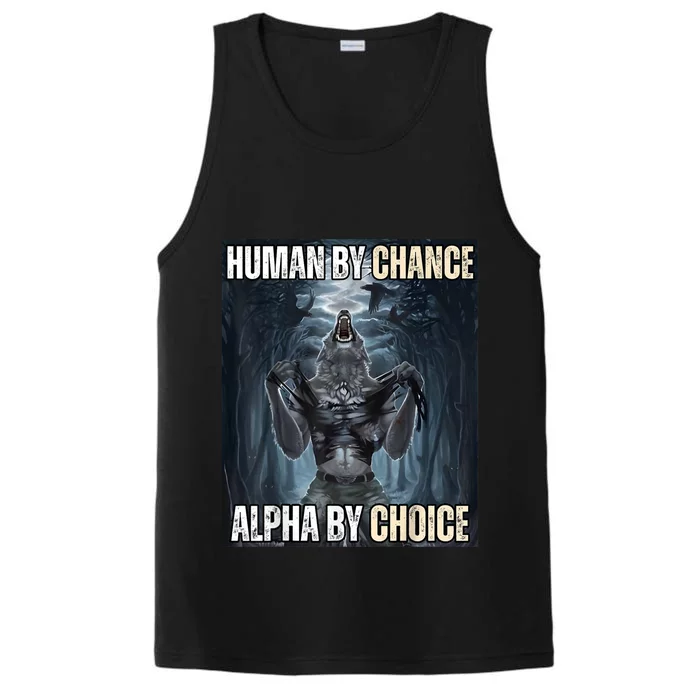 Human By Chance Alpha By Choice Cool Funny Alpha Wolf Meme Performance Tank