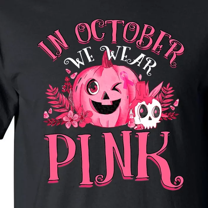 Halloween Breast Cancer In October We Wear Pink Pumpkin Tall T-Shirt