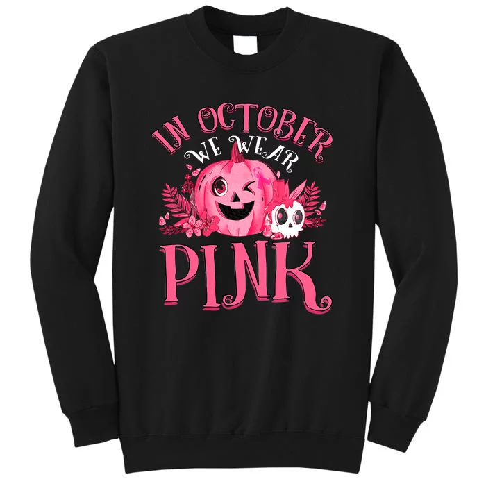 Halloween Breast Cancer In October We Wear Pink Pumpkin Tall Sweatshirt