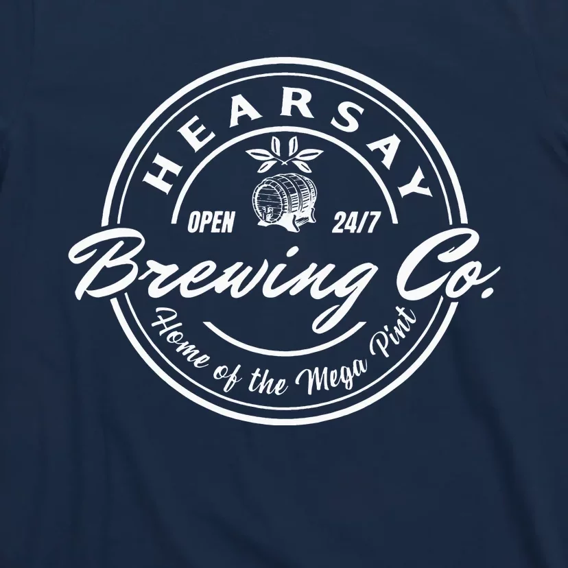 Hearsay Brewing Co Home Of The Mega Pint That’s Hearsay T-Shirt