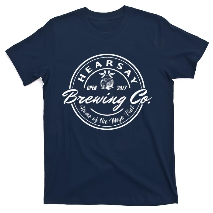 Hearsay Brewing Co Home Of The Mega Pint That’s Hearsay T-Shirt