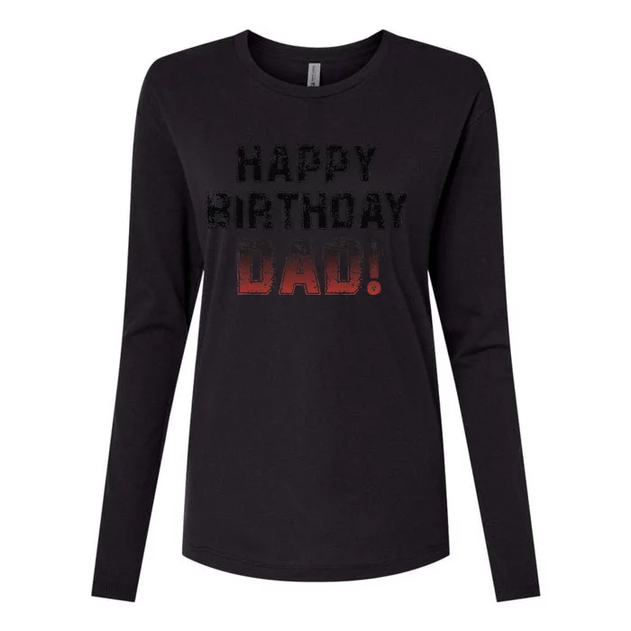 Happy Birthday Dad BDay Papa Birthday Dad Womens Cotton Relaxed Long Sleeve T-Shirt