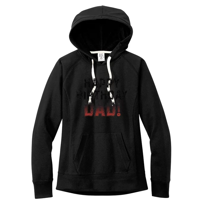 Happy Birthday Dad BDay Papa Birthday Dad Women's Fleece Hoodie