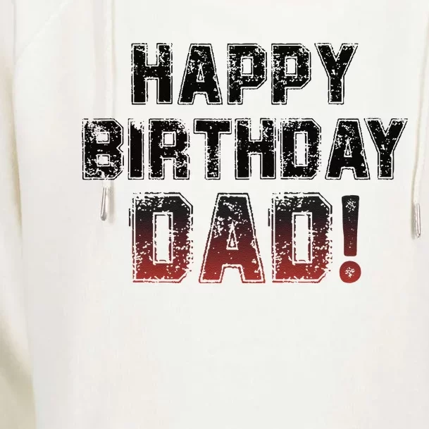 Happy Birthday Dad BDay Papa Birthday Dad Womens Funnel Neck Pullover Hood