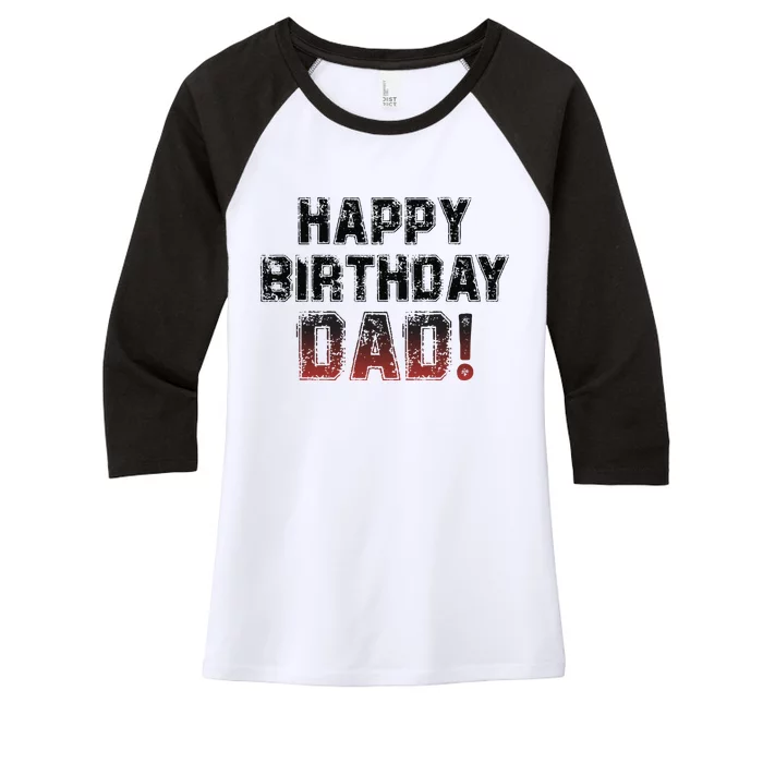 Happy Birthday Dad BDay Papa Birthday Dad Women's Tri-Blend 3/4-Sleeve Raglan Shirt