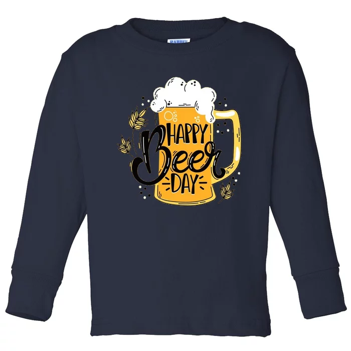 Happy Beer Day Funny Drinking Gift Toddler Long Sleeve Shirt