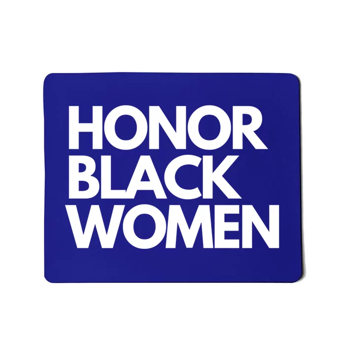 Honor Black Deserve Love Honor Respect Black Great Gift Mousepad