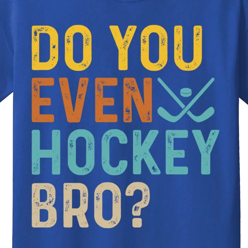 Hockey Bro? Do You Even Lift Bro? Funny Hockey Product Cool Gift Kids T-Shirt