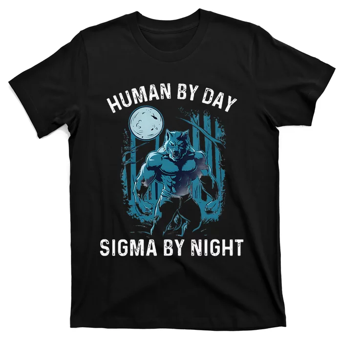 Human By Day Sigma By Night Werewolf Top Lone Alpha Wolf T-Shirt