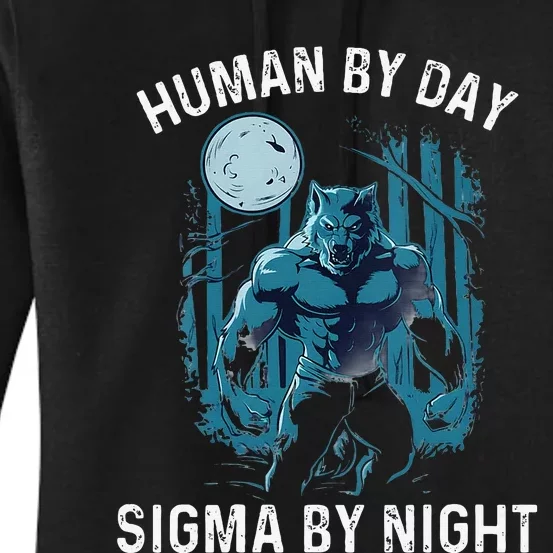 Human By Day Sigma By Night Werewolf Top Lone Alpha Wolf Women's Pullover Hoodie