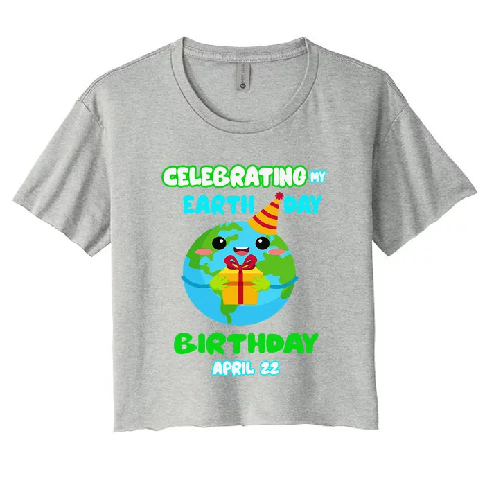 Happy Birthday & Earth Day April 22nd Green Gift Women's Crop Top Tee